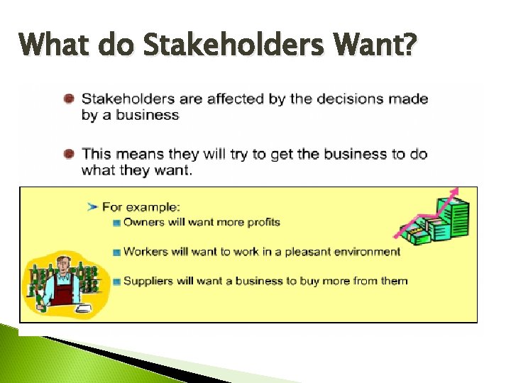 What do Stakeholders Want? 