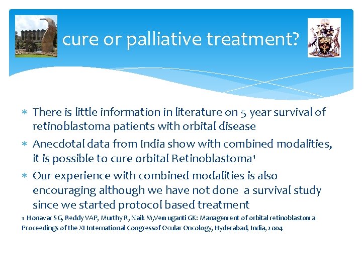 cure or palliative treatment? There is little information in literature on 5 year survival