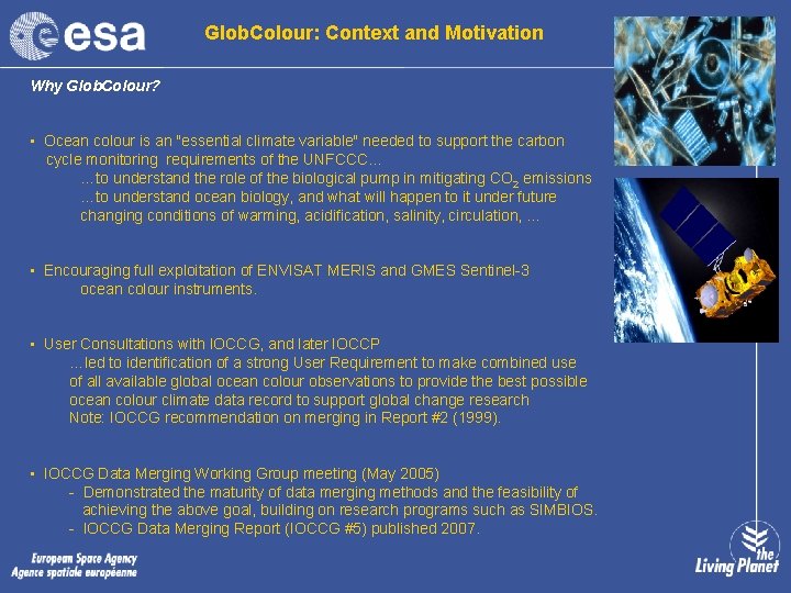 Glob. Colour: Context and Motivation Why Glob. Colour? • Ocean colour is an "essential
