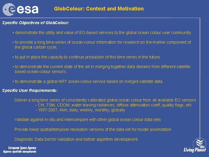 Glob. Colour: Context and Motivation Specific Objectives of Glob. Colour: • demonstrate the utility