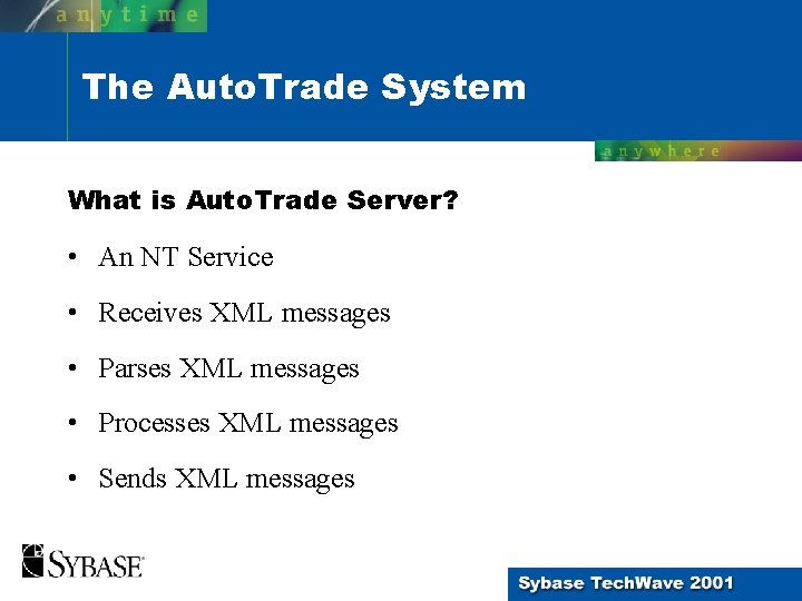 The Auto. Trade System What is Auto. Trade Server? • An NT Service •