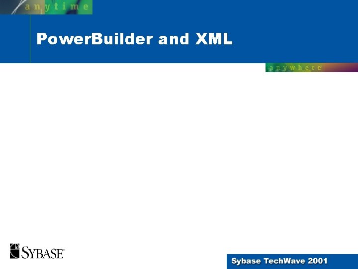 Power. Builder and XML 