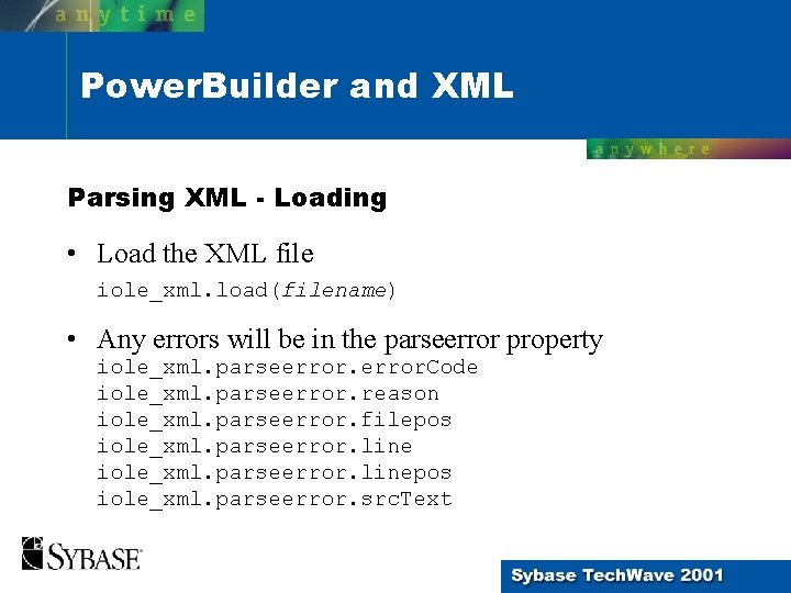 Power. Builder and XML Parsing XML - Loading • Load the XML file iole_xml.