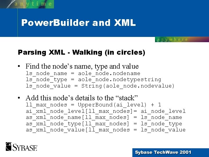 Power. Builder and XML Parsing XML - Walking (in circles) • Find the node’s