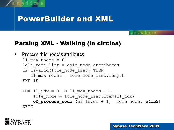 Power. Builder and XML Parsing XML - Walking (in circles) • Process this node’s