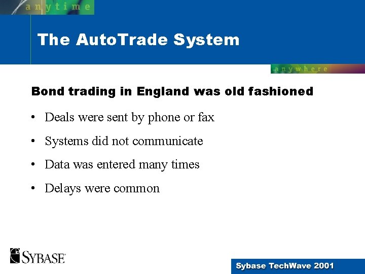 The Auto. Trade System Bond trading in England was old fashioned • Deals were