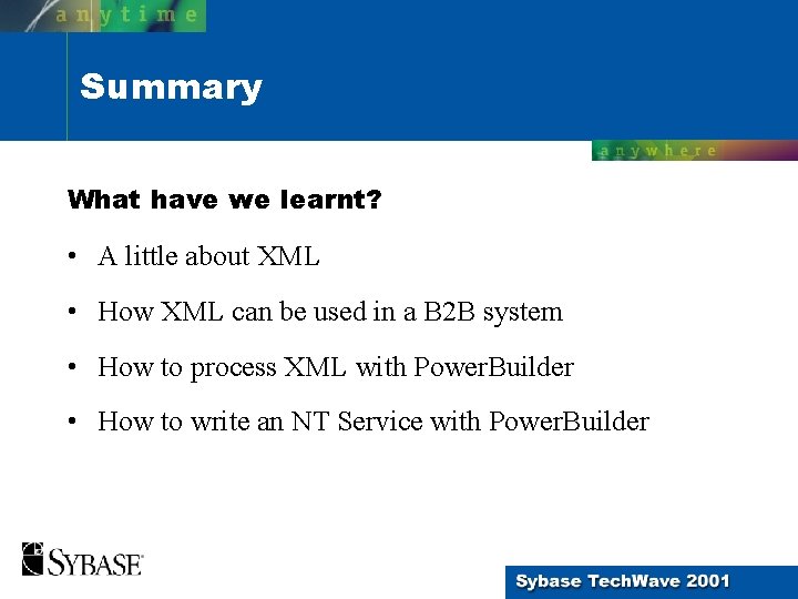 Summary What have we learnt? • A little about XML • How XML can