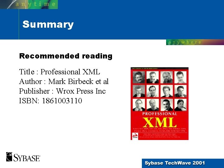 Summary Recommended reading Title : Professional XML Author : Mark Birbeck et al Publisher