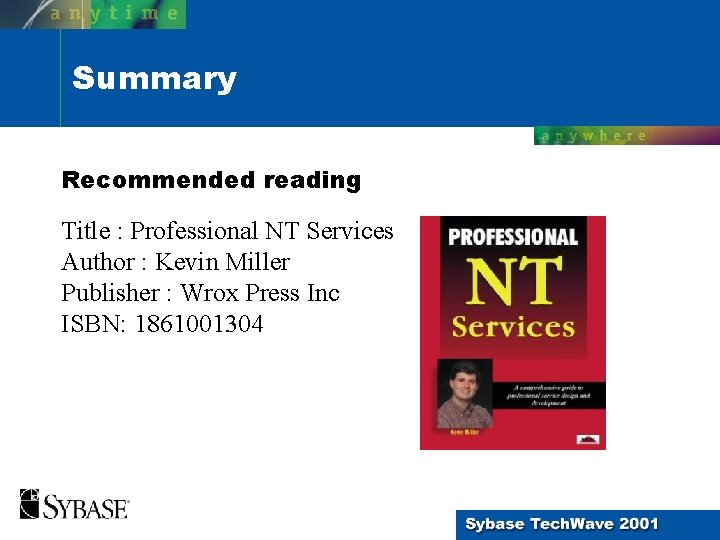 Summary Recommended reading Title : Professional NT Services Author : Kevin Miller Publisher :
