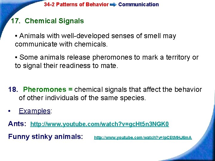34 -2 Patterns of Behavior Communication 17. Chemical Signals • Animals with well-developed senses