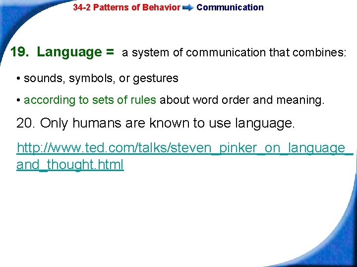 34 -2 Patterns of Behavior Communication 19. Language = a system of communication that