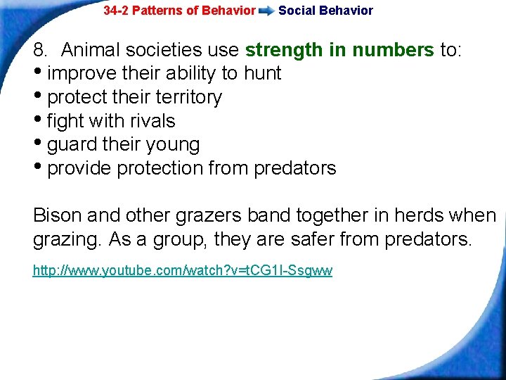 34 -2 Patterns of Behavior Social Behavior 8. Animal societies use strength in numbers