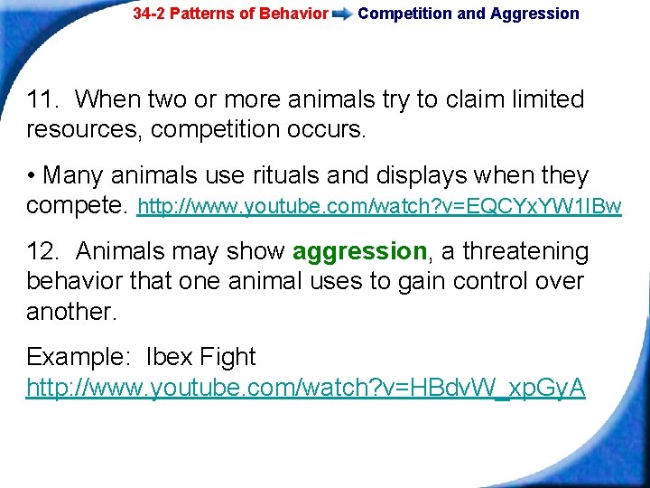 34 -2 Patterns of Behavior Competition and Aggression 11. When two or more animals