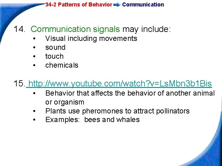 34 -2 Patterns of Behavior Communication 14. Communication signals may include: • • Visual