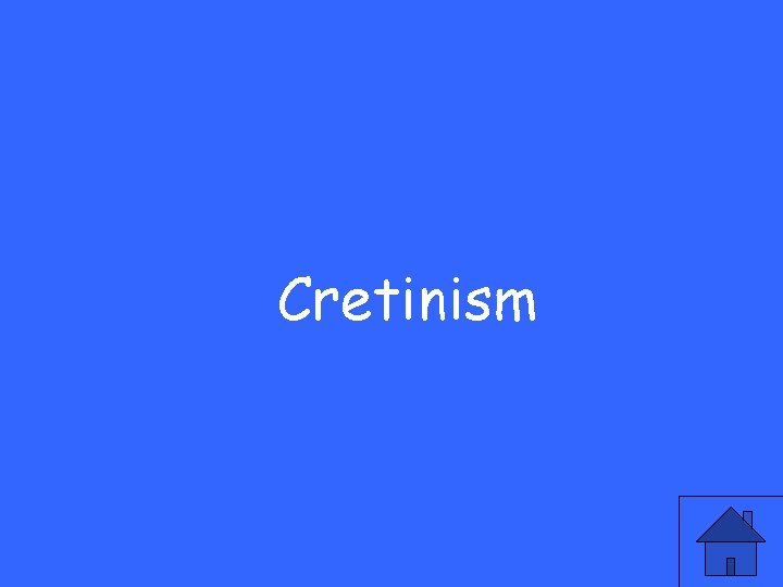 Cretinism 