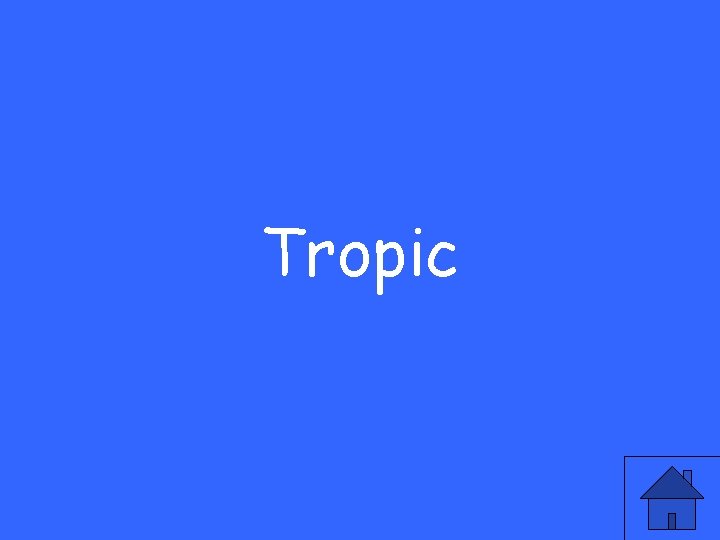 Tropic 