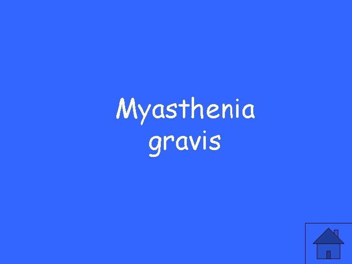 Myasthenia gravis 