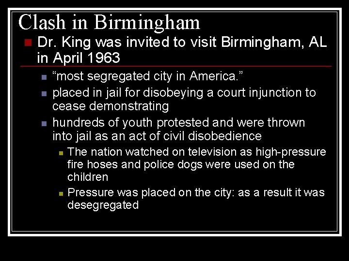 Clash in Birmingham n Dr. King was invited to visit Birmingham, AL in April
