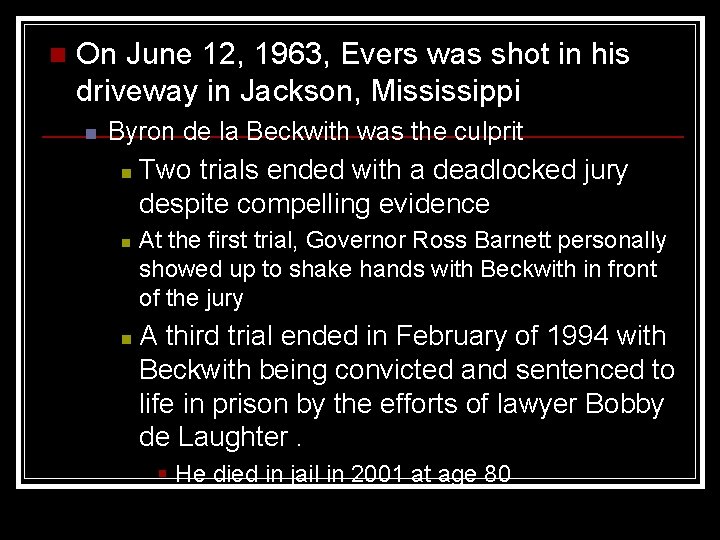 n On June 12, 1963, Evers was shot in his driveway in Jackson, Mississippi