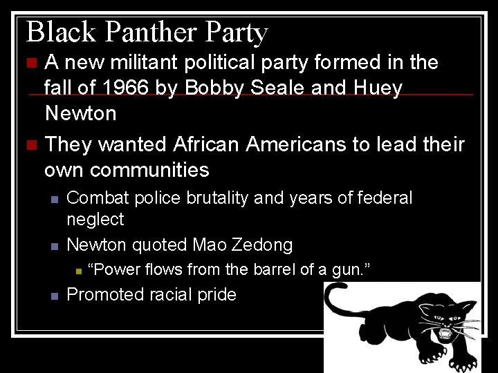 Black Panther Party A new militant political party formed in the fall of 1966