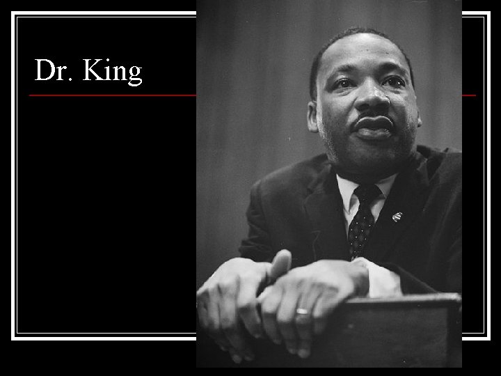 Dr. King 
