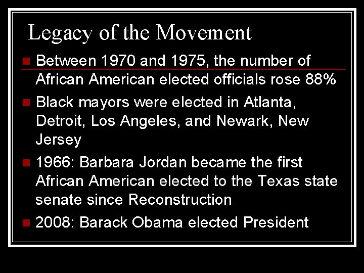 Legacy of the Movement Between 1970 and 1975, the number of African American elected