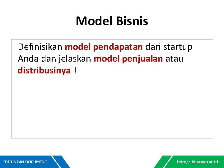 Model Bisnis Definisikan model pendapatan dari startup Anda dan jelaskan model penjualan atau distribusinya