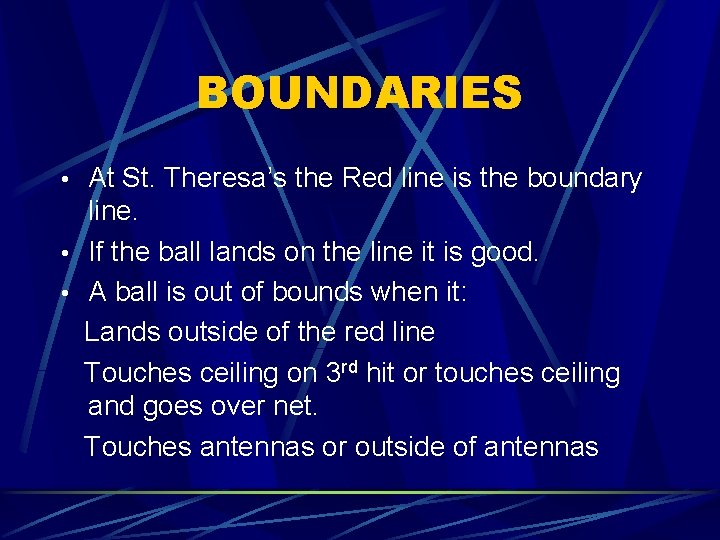 BOUNDARIES • At St. Theresa’s the Red line is the boundary line. • If
