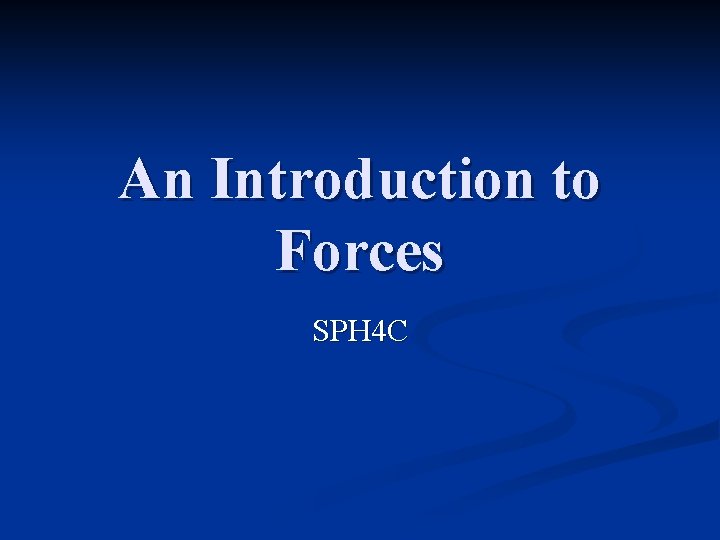 An Introduction to Forces SPH 4 C 