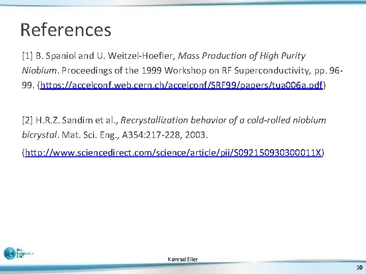 References [1] B. Spaniol and U. Weitzel-Hoefler, Mass Production of High Purity Niobium. Proceedings