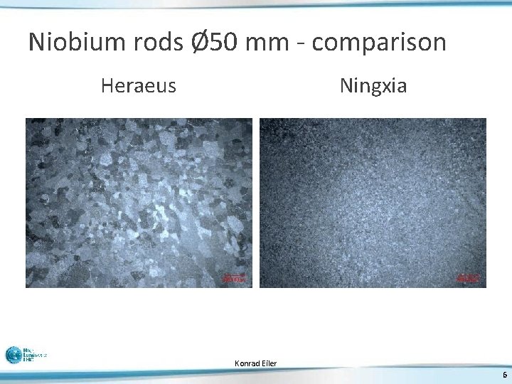 Niobium rods Ø 50 mm - comparison Heraeus Ningxia Konrad Eiler 6 