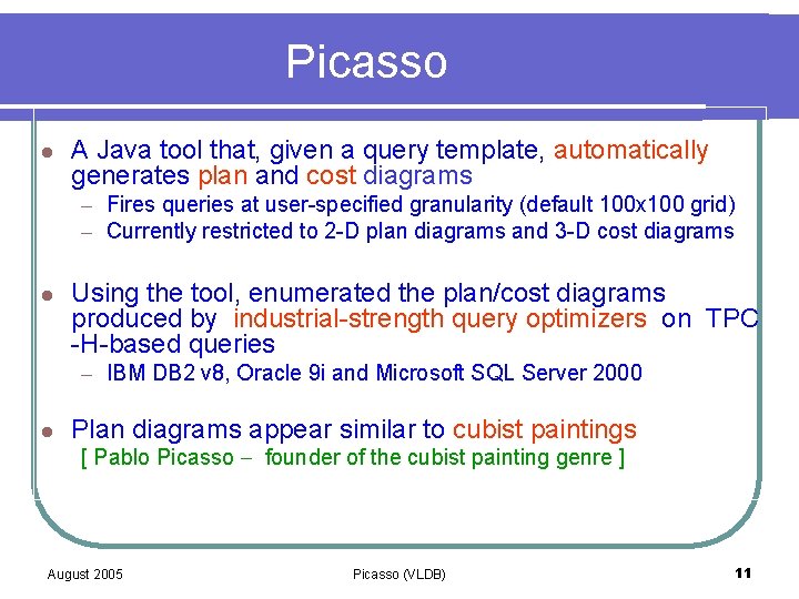 Picasso l A Java tool that, given a query template, automatically generates plan and