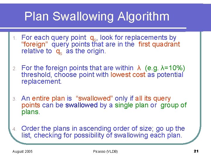 Plan Swallowing Algorithm 1. For each query point qs, look for replacements by “foreign”