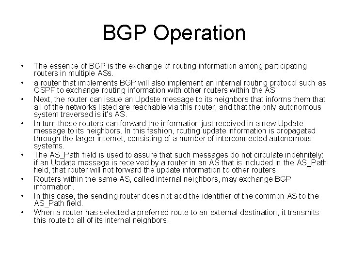 BGP Operation • • The essence of BGP is the exchange of routing information