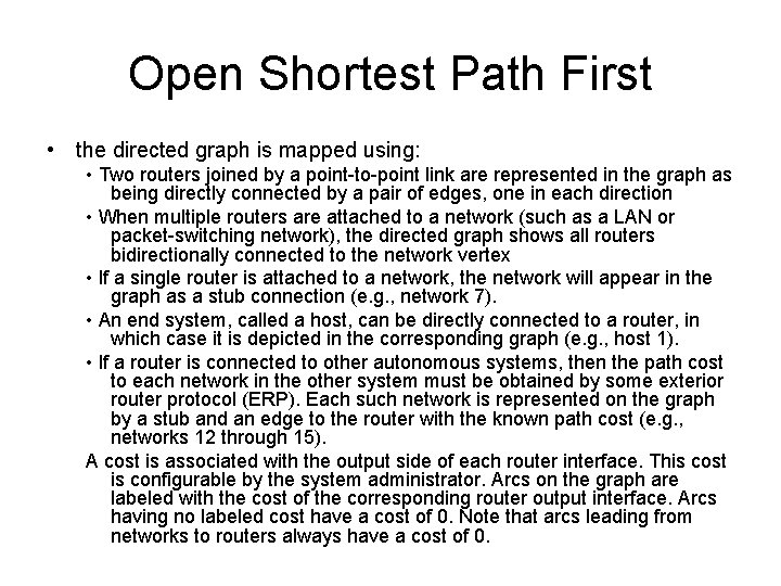 Open Shortest Path First • the directed graph is mapped using: • Two routers