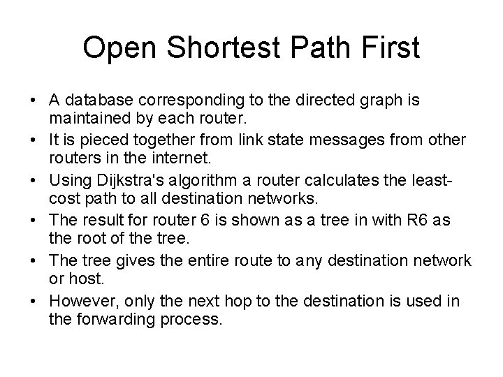 Open Shortest Path First • A database corresponding to the directed graph is maintained