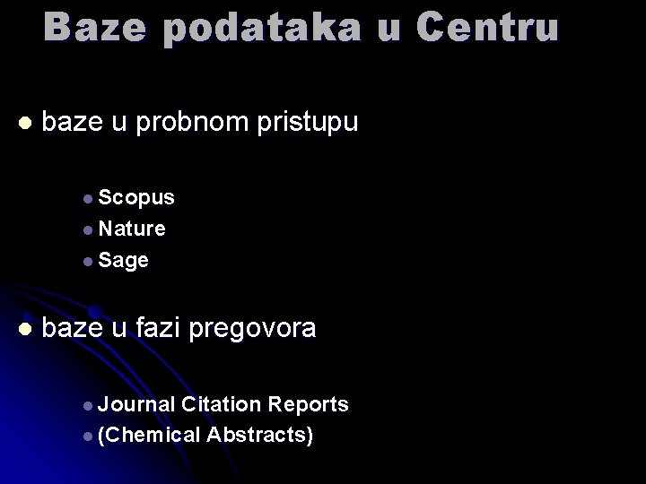 Baze podataka u Centru l baze u probnom pristupu l Scopus l Nature l