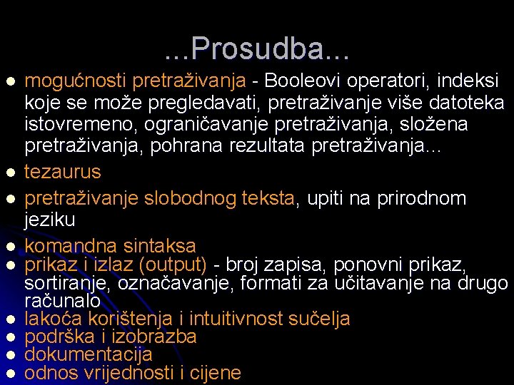 . . . Prosudba. . . l l l l l mogućnosti pretraživanja -