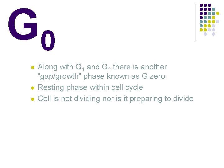 G 0 l l l Along with G 1 and G 2 there is