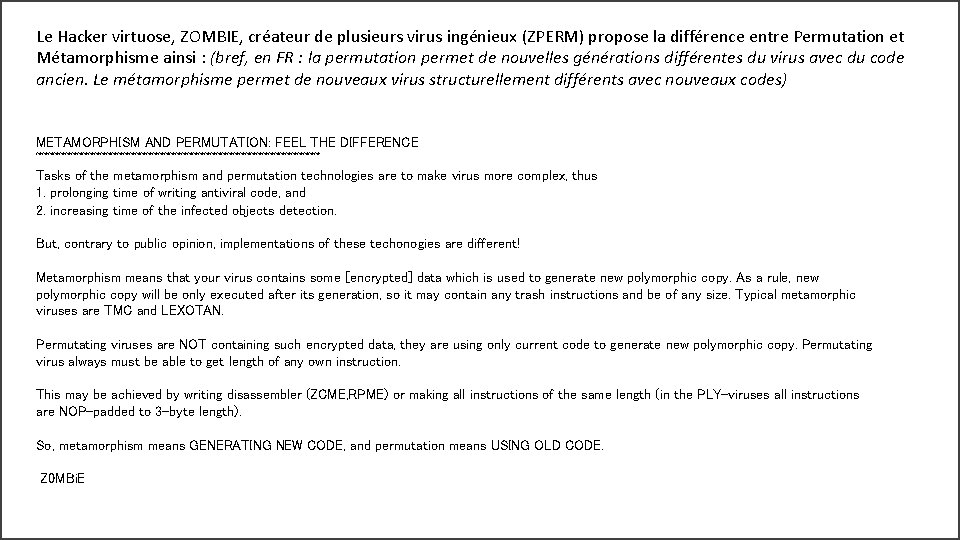 Le Hacker virtuose, ZOMBIE, créateur de plusieurs virus ingénieux (ZPERM) propose la différence entre