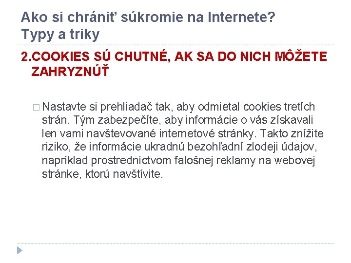 Ako si chrániť súkromie na Internete? Typy a triky 2. COOKIES SÚ CHUTNÉ, AK