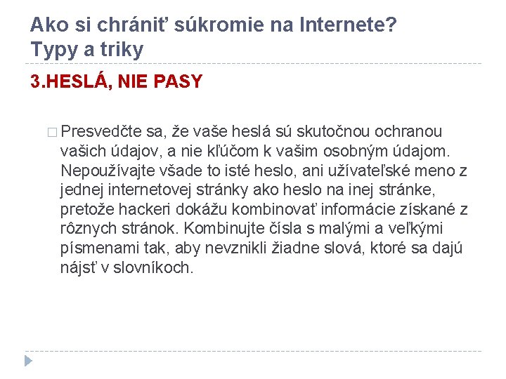 Ako si chrániť súkromie na Internete? Typy a triky 3. HESLÁ, NIE PASY �