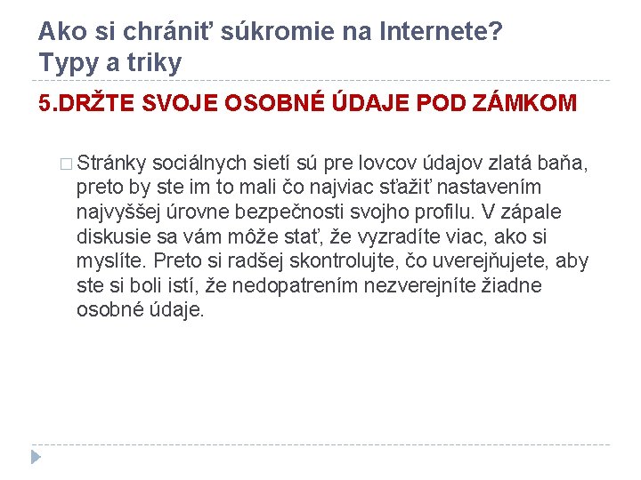 Ako si chrániť súkromie na Internete? Typy a triky 5. DRŽTE SVOJE OSOBNÉ ÚDAJE