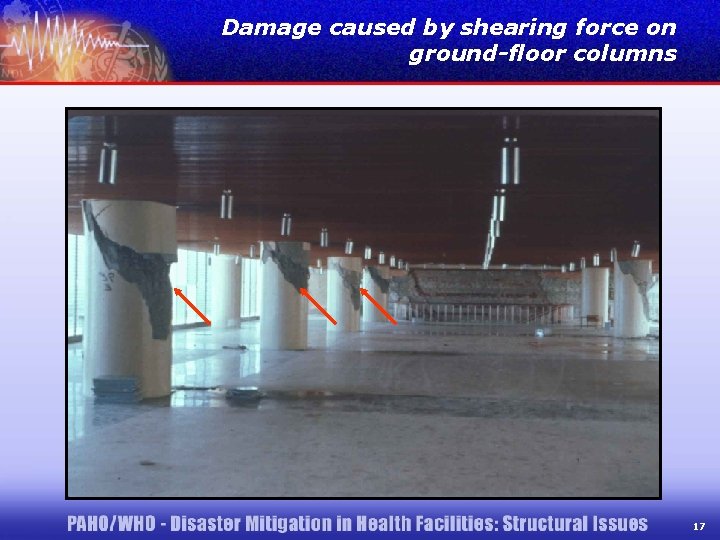 Damage caused by shearing force on ground-floor columns 17 