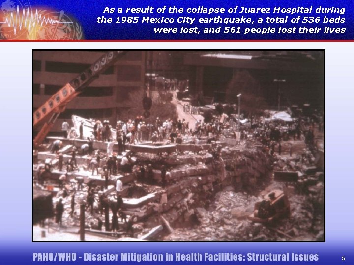 As a result of the collapse of Juarez Hospital during the 1985 Mexico City