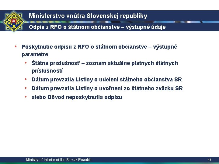 Ministerstvo vnútra Slovenskej republiky Odpis z RFO o štátnom občianstve – výstupné údaje •