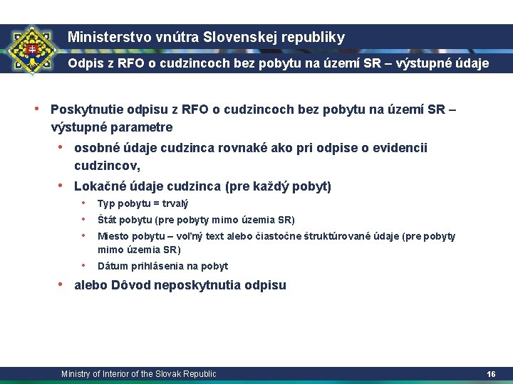 Ministerstvo vnútra Slovenskej republiky Odpis z RFO o cudzincoch bez pobytu na území SR