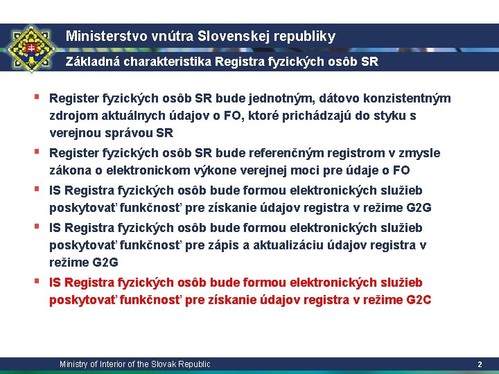 Ministerstvo vnútra Slovenskej republiky Základná charakteristika Registra fyzických osôb SR § Register fyzických osôb