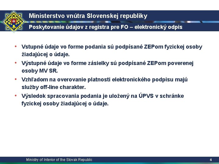 Ministerstvo vnútra Slovenskej republiky Poskytovanie údajov z registra pre FO – elektronický odpis •