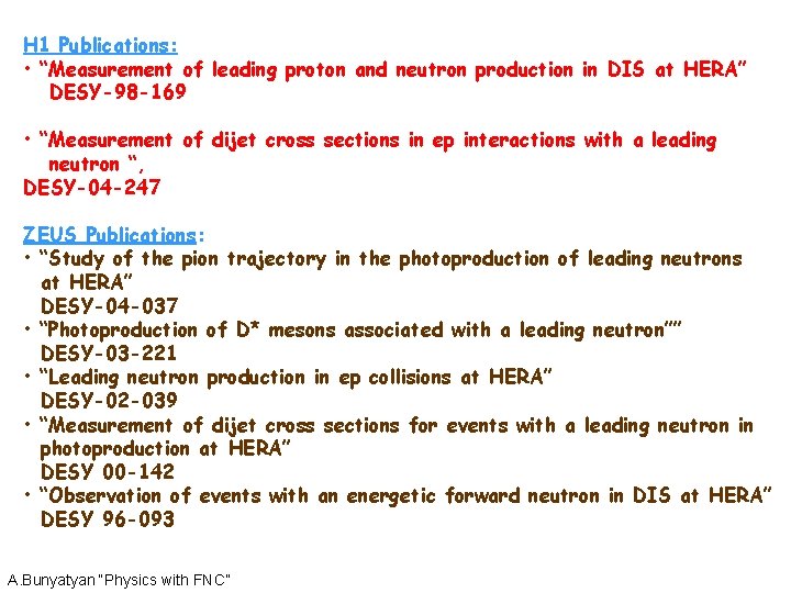 H 1 Publications: • “Measurement of leading proton and neutron production in DIS at